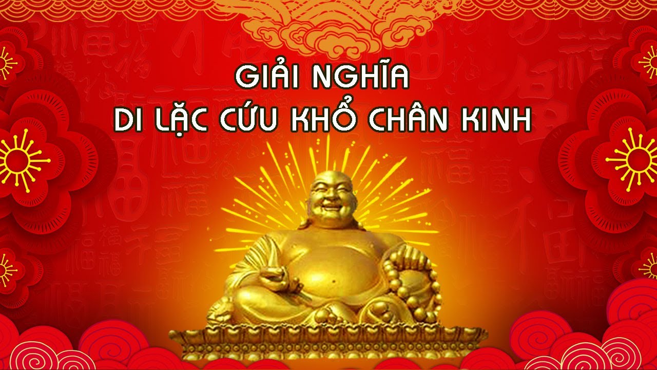 DI LẶC CỨU KHỔ CHÂN KINH GIẢI NGHĨA