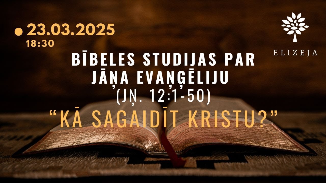 Bībeles studijas Elizejā par Jāņa evaņģēliju – 
