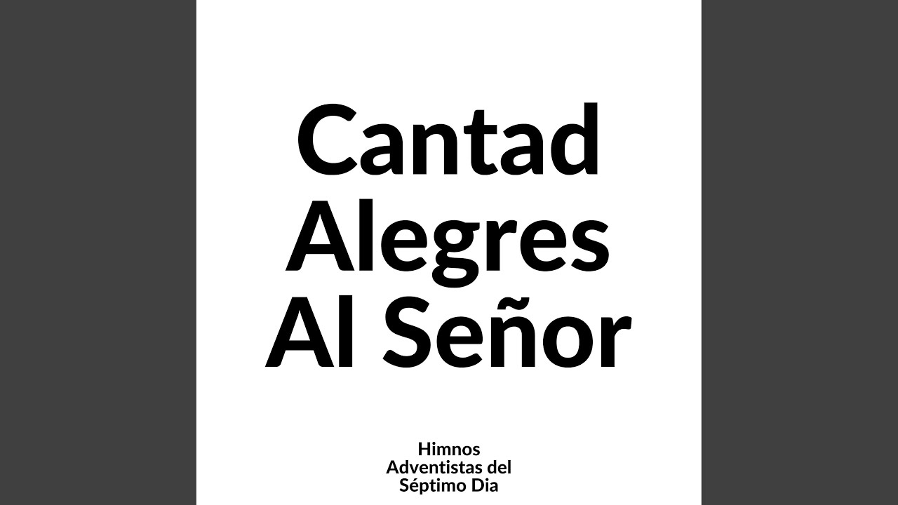 Cantad Alegres al Se&ntilde;or