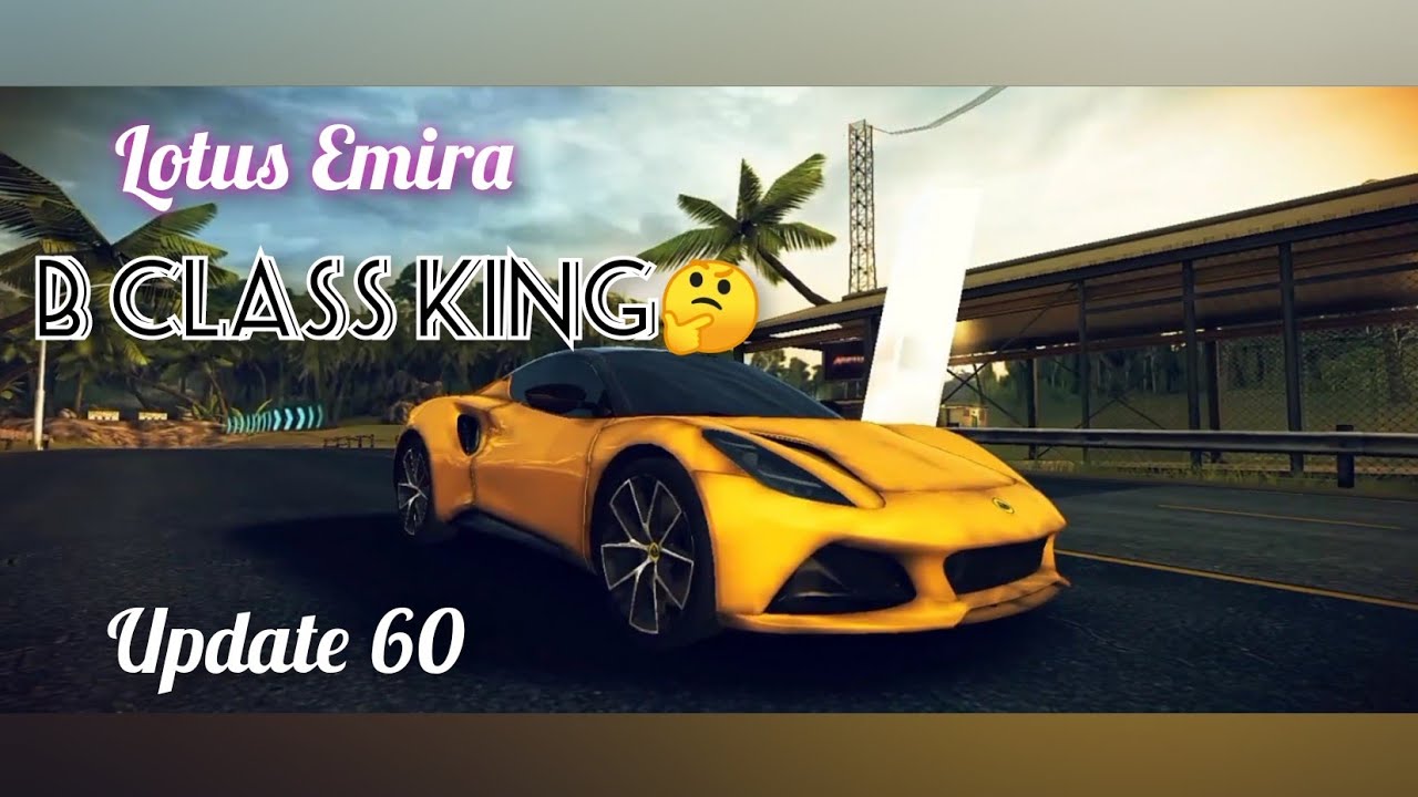 Asphalt 8 | B class king?🤔 Lotus Emira Mp Test after update 60✅