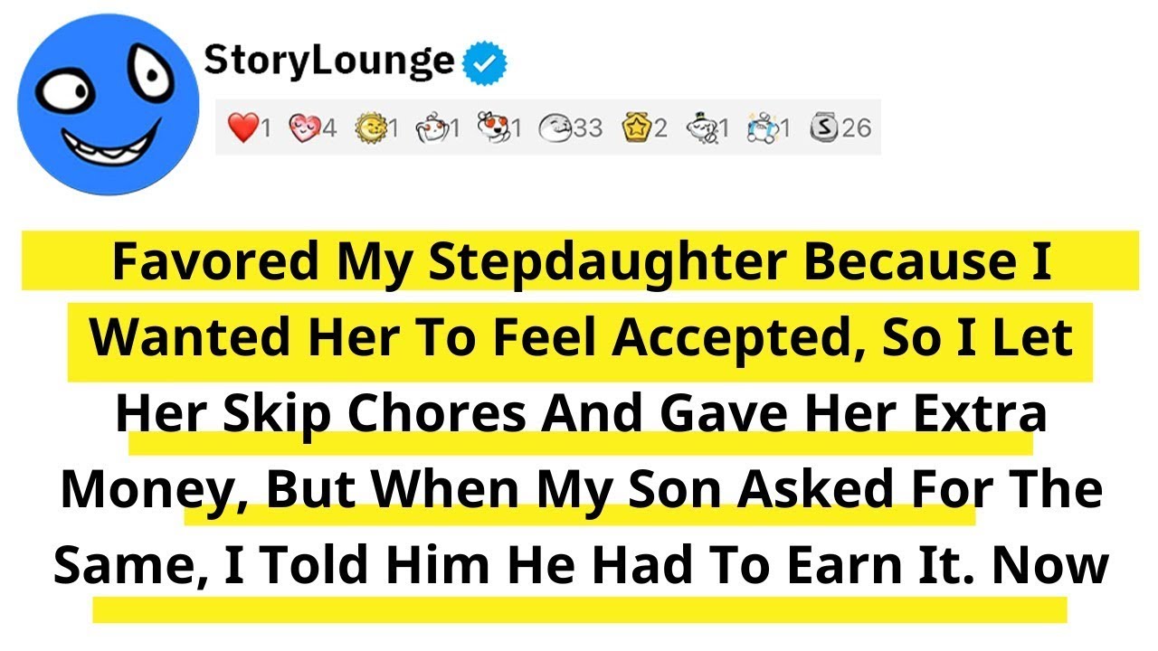 Favored My Stepdaughter Because I Wanted Her To Feel Accepted, So I Let Her Skip Chores And Gave
