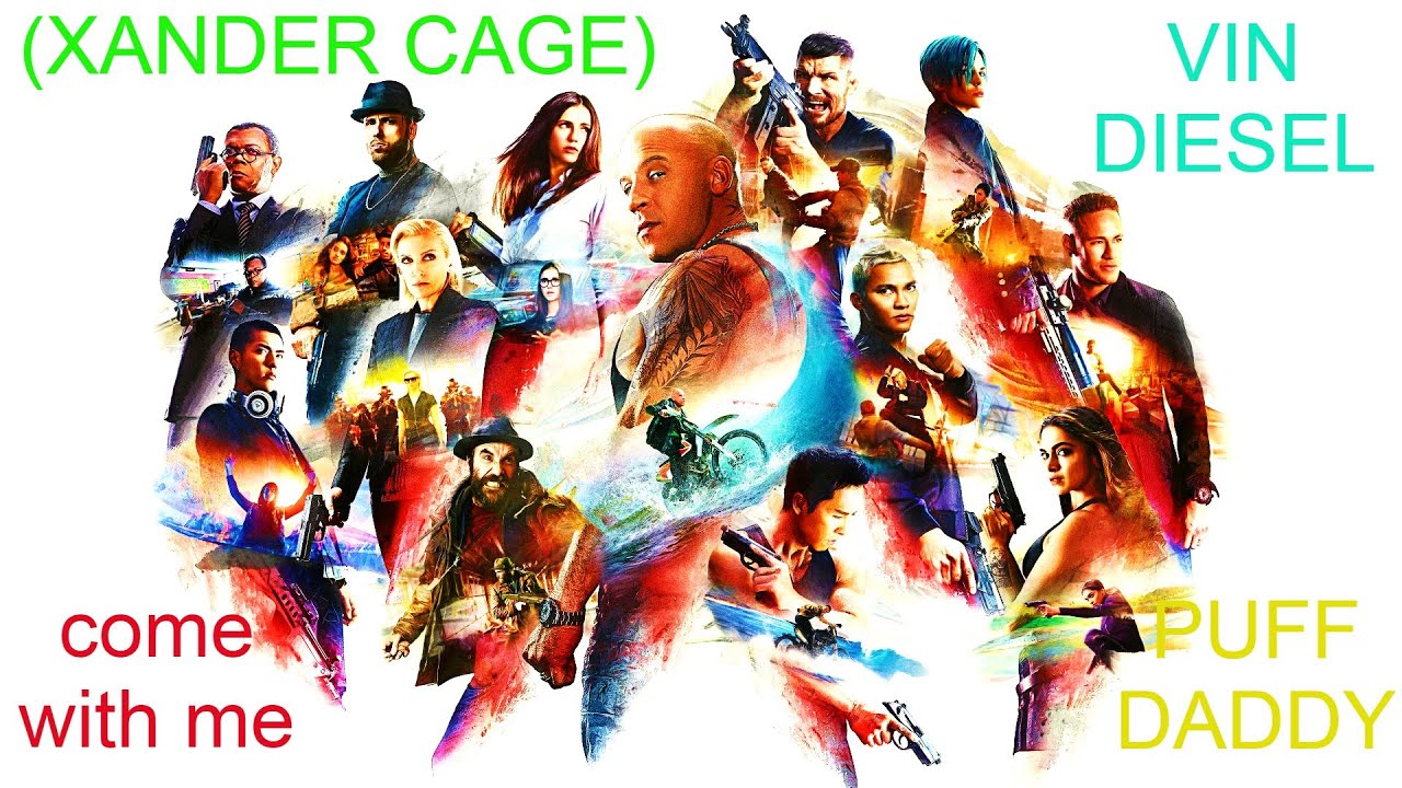 Xander Cage tribute - Come With Me