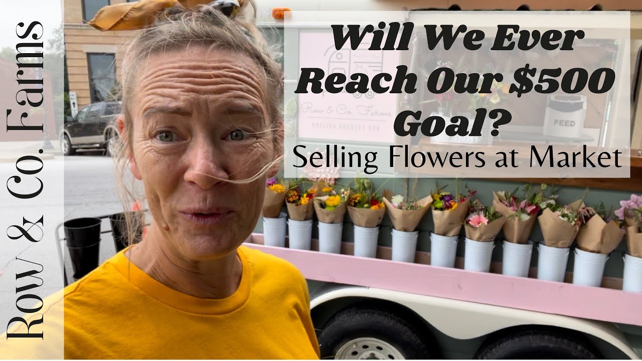 $500 Goals -Making Flower Bouquets for Farmers Market #rollingbouquetbar