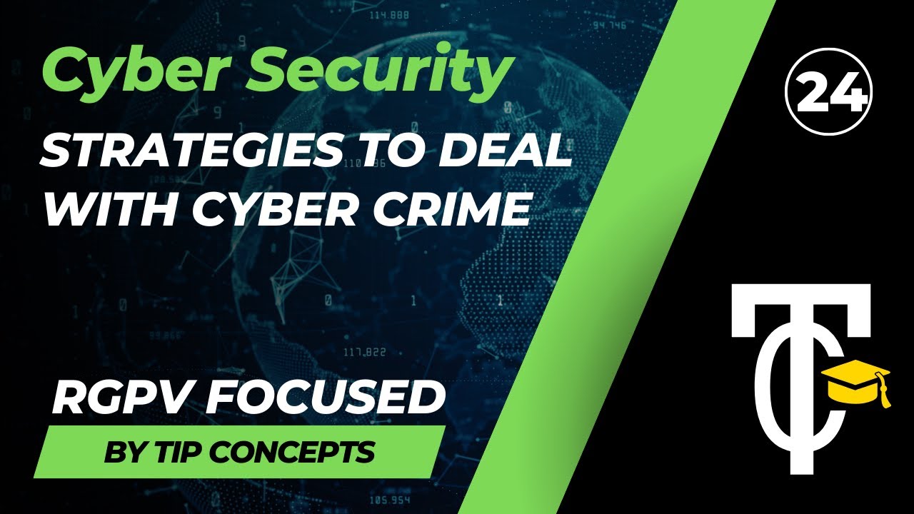Strategies to deal with Cyber Crime | Cyber Security | RGPV Focused | Tip Concepts
