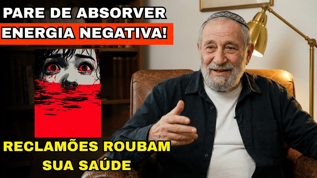 NUNCA Diga ISTO Para Reclamões — Você ABSORVE As DOENÇAS E A Energia Negativa Deles | Cabala Judaica