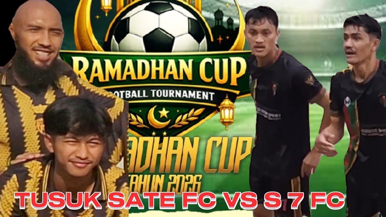 TUSUK SATE FC  VS  S 7 FC  RAMADHAN CUP 2026