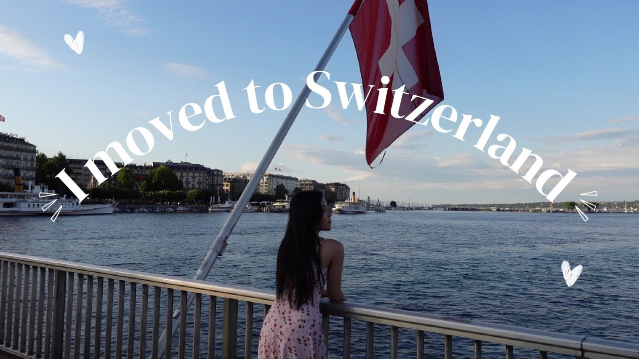 I moved to Switzerland