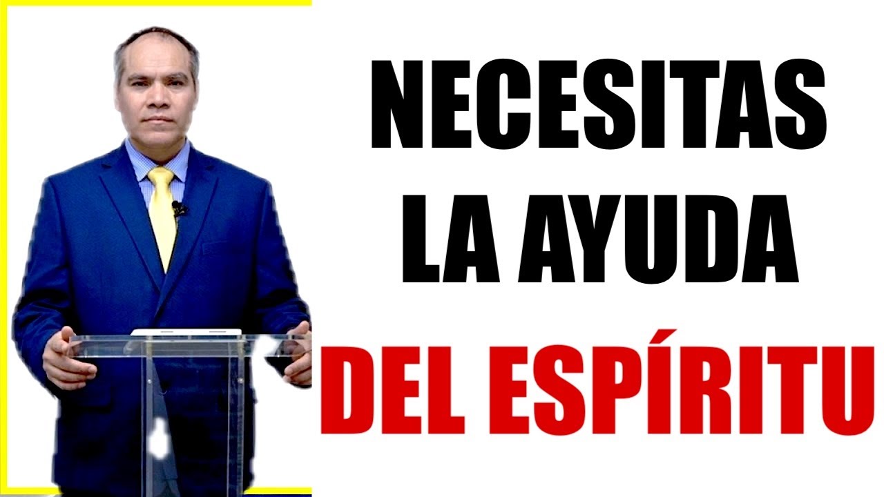 NECESITAMOS LA AYUDA DEL ESPÍRITU SANTO