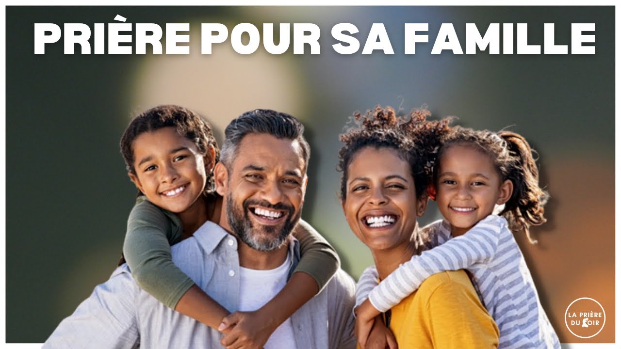 Prière pour sa Famille - LA PRIÈRE DU SOIR