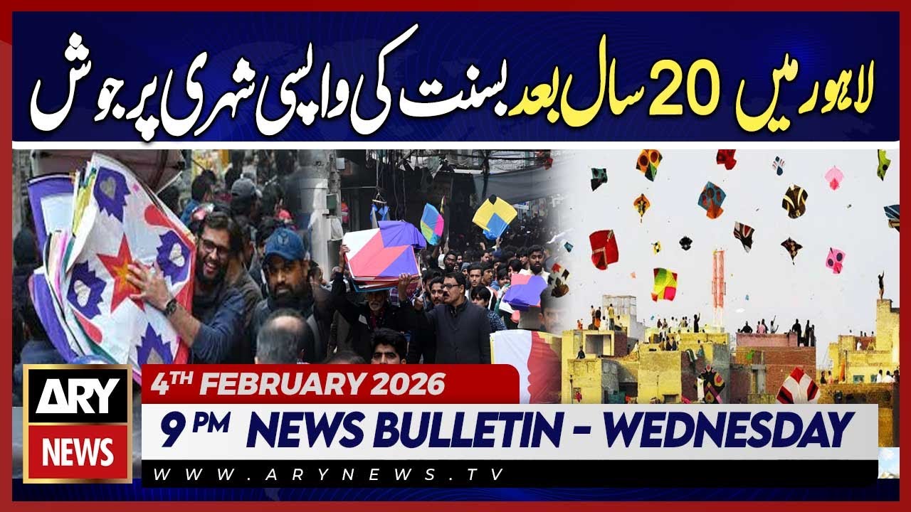 Basant Back in Lahore - Celebration Everywhere | ARY News 9 PM News Bulletin | 4th Feb 2026