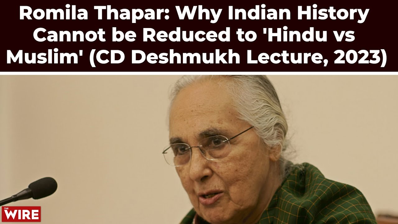Romila Thapar: Why Indian History Cannot be Reduced to 'Hindu vs Muslim' (CD Deshmukh Lecture, 2023)