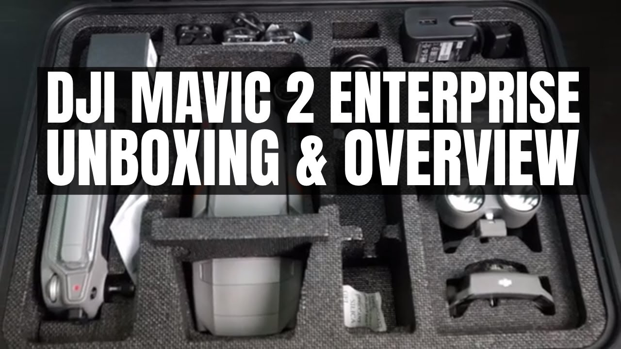 DJI Mavic 2 Enterprise Unboxing and Overview