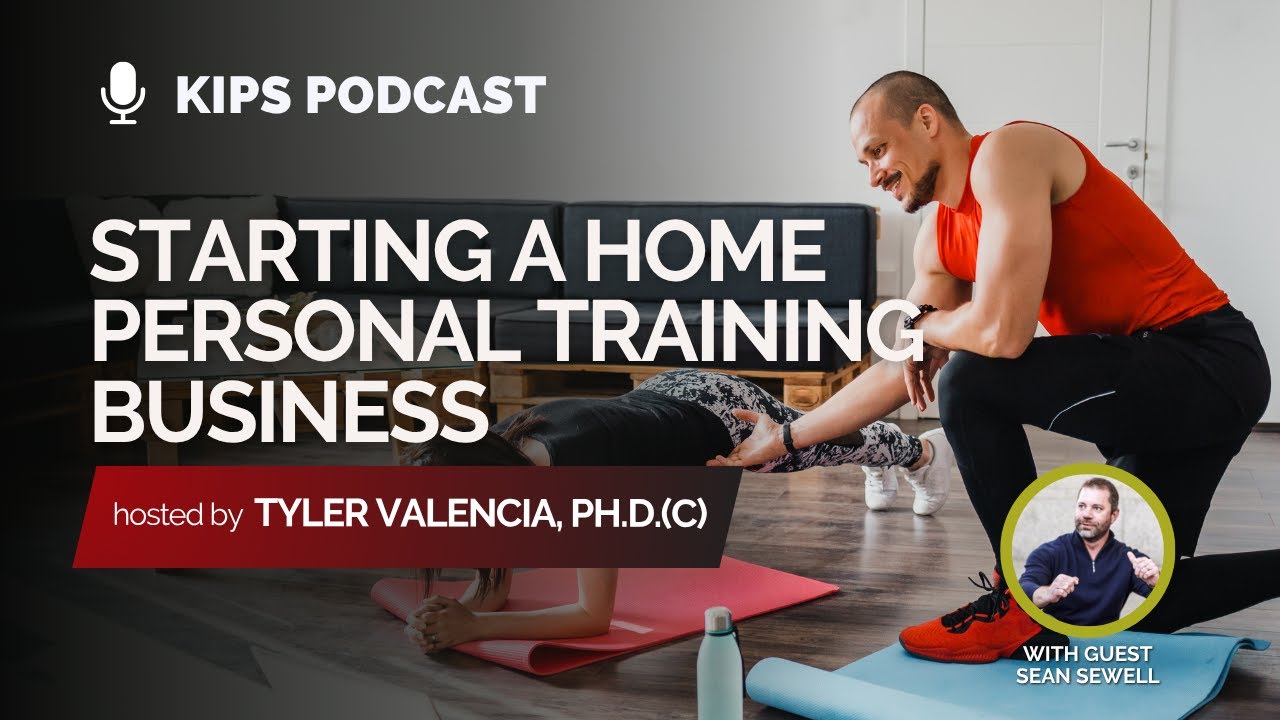 Starting a Home Personal Training Business feat. Sean Sewell | KIPS Podcast