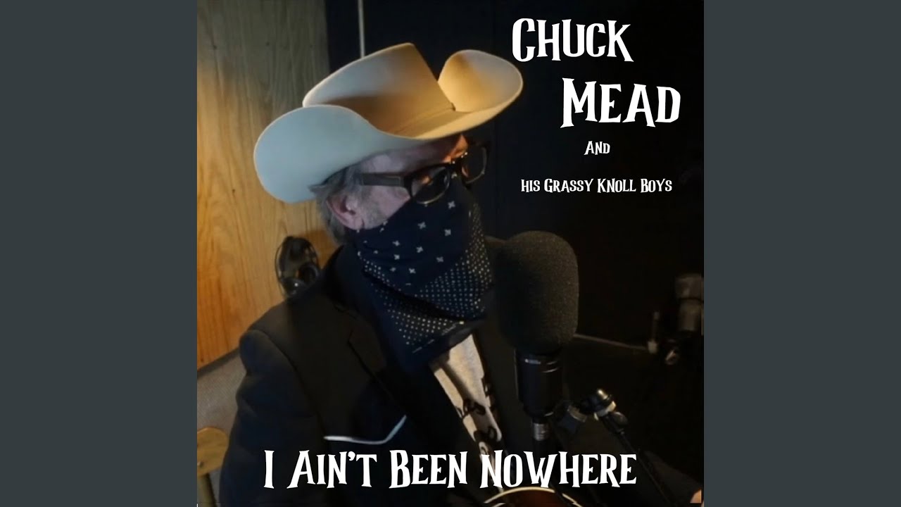 I Ain't Been Nowhere
