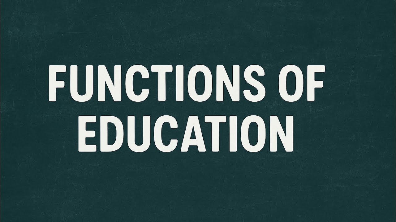 Functions of Education ,explanation in detail with notes .