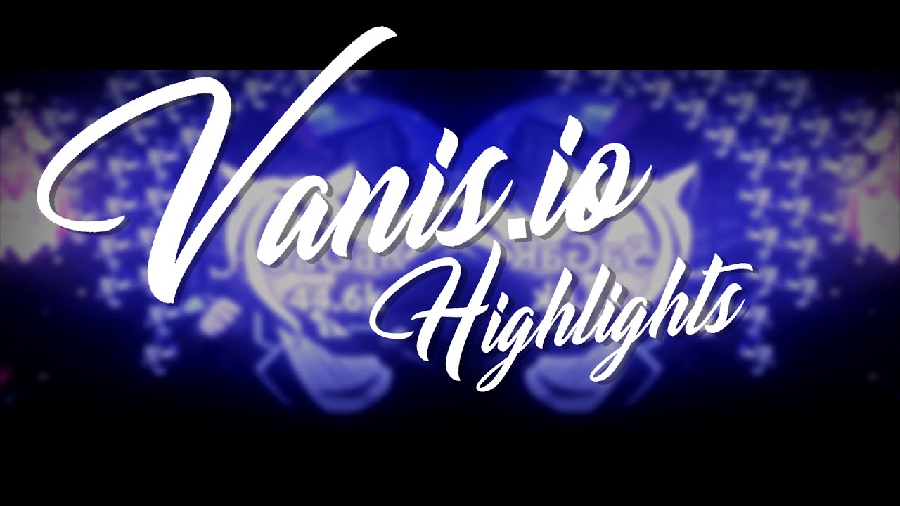 Vanis.io Highlights #4