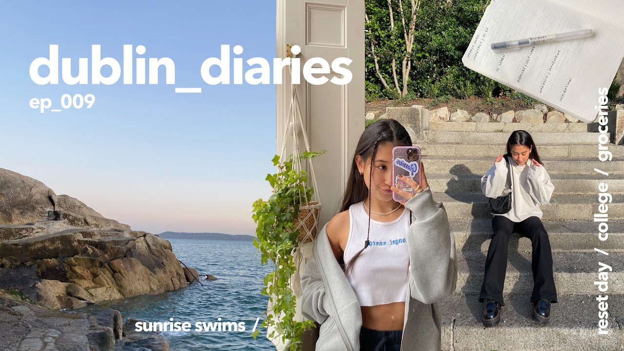 dublin diaries | reset day, college & morning swims