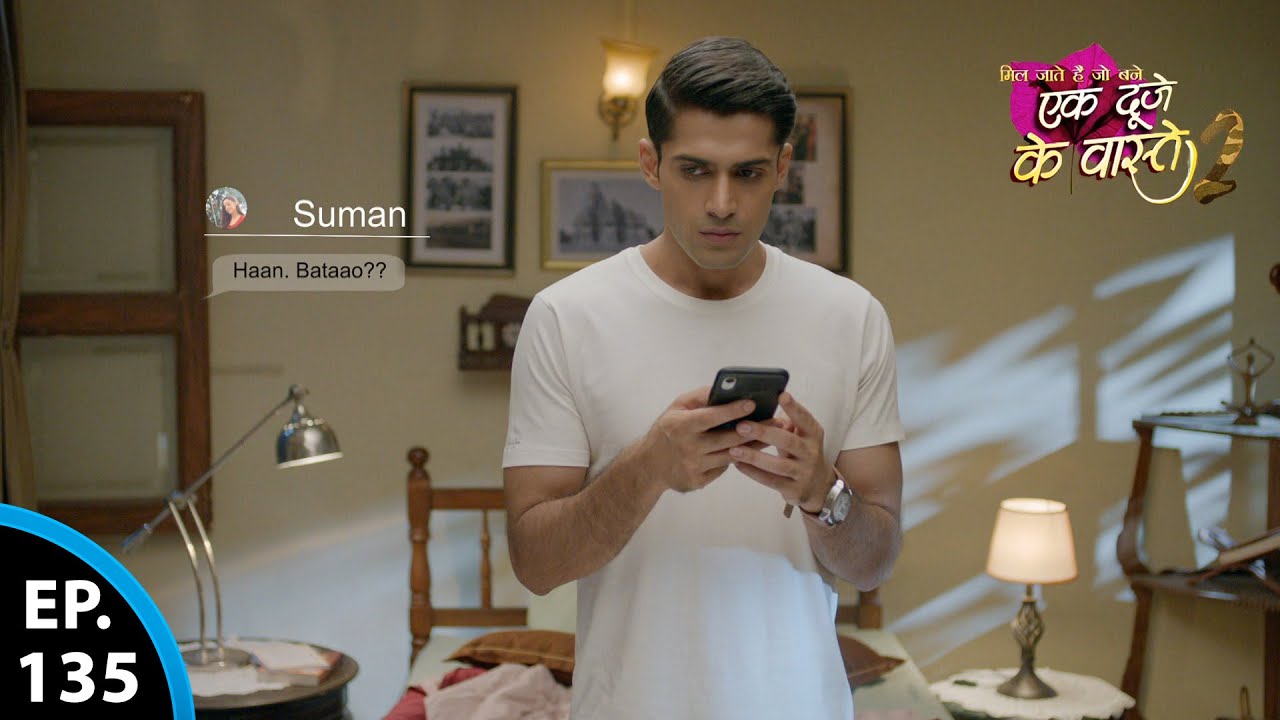 श्रवण को पता चला सुमन का असली राज | Ek Duje Ke Vaaste 2 - Ep 135 - Full Episode