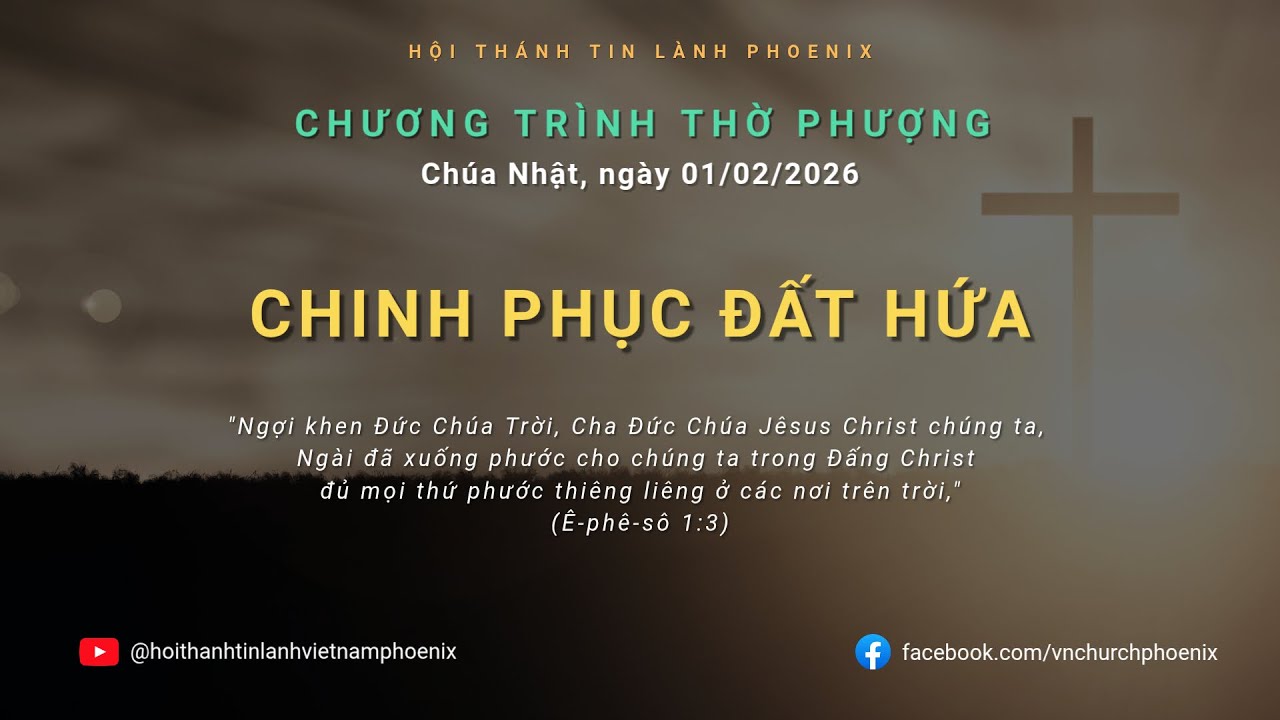 Chúa Nhật, ngày 01/02/2026 | CHINH PHỤC ĐẤT HỨA | MSQN Nguyễn Thế Vinh