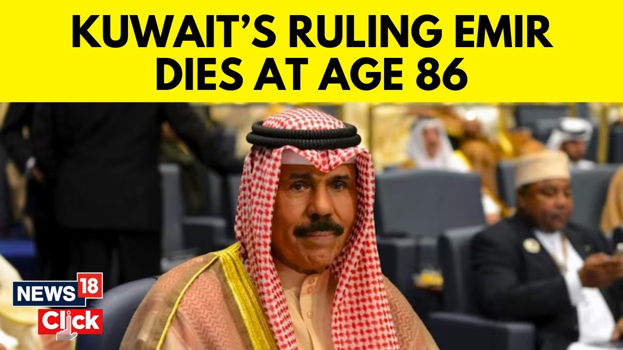 Kuwait King Death News | Kuwait's Emir Sheikh Nawaf Dies, Sheikh Meshal Named As Successor | N18V