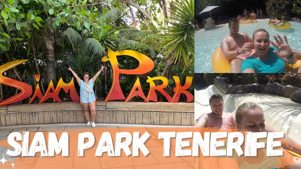 The BEST rated waterpark in the world - Siam Park, Tenerife - Tenerife Vlogs July 2023