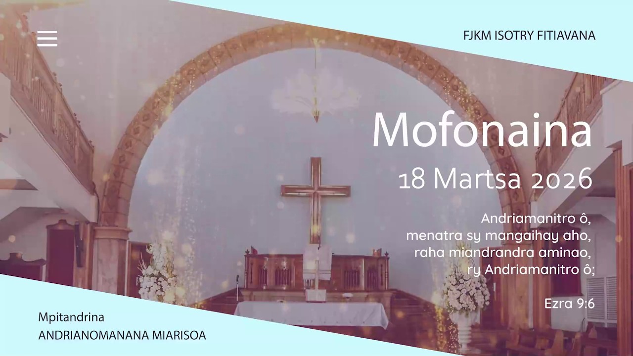 MOFONAINA 18 MARTSA 2026 - FJKM ISOTRY FITIAVANA