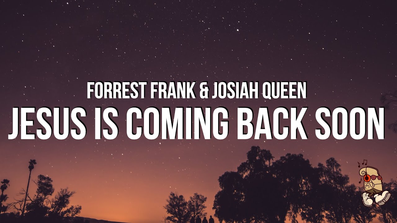 Forrest Frank & Josiah Queen - JESUS IS COMING BACK SOON (Lyrics)