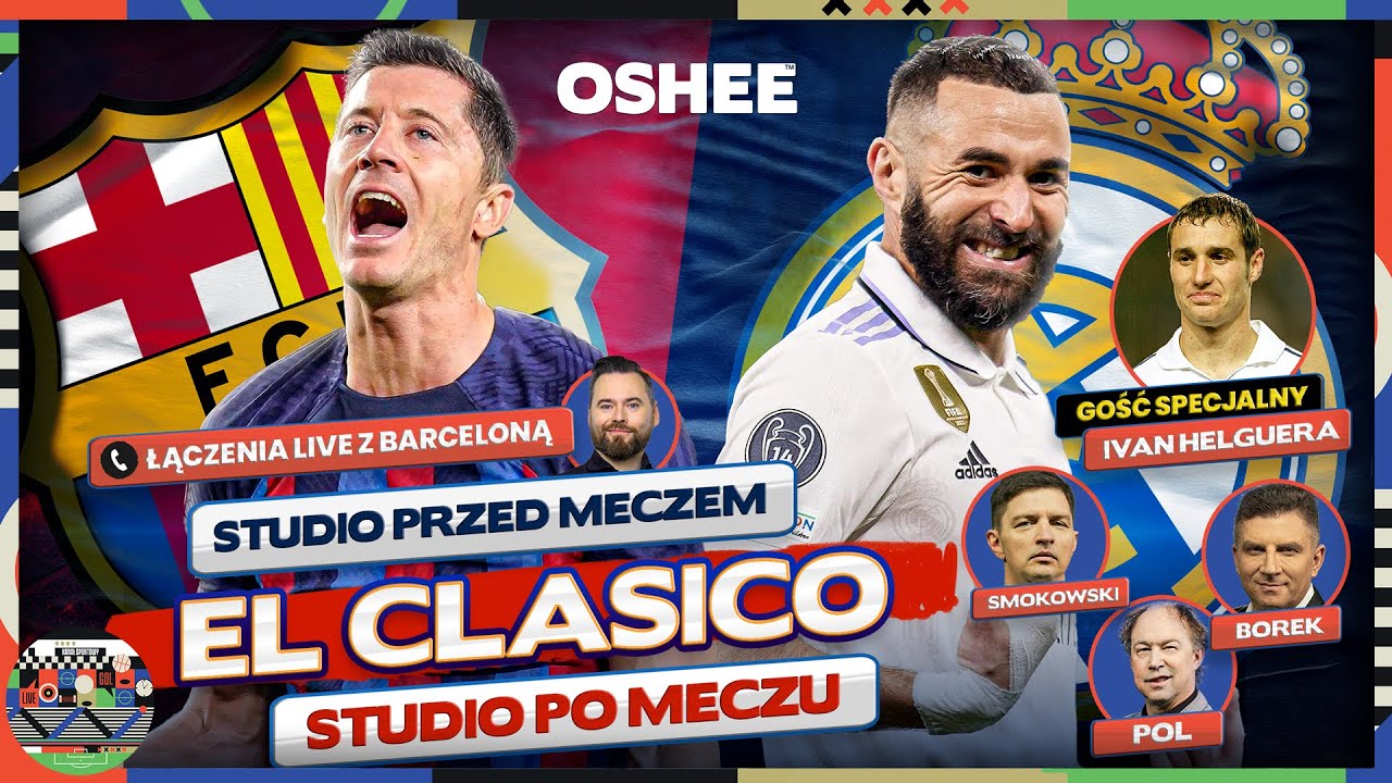 FC BARCELONA - REAL: STUDIO PRZED EL CLASICO! BOREK, SMOKOWSKI, POL, PODOLIŃSKI, MARCIN ŻEWŁAKOW
