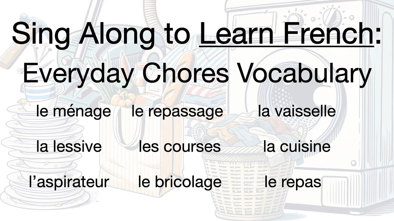 French Vocabulary Made Simple: Sing About Everyday Chores