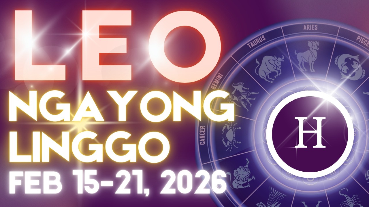 LEO Horoscope Ngayong Linggo FEBRUARY 15-21 Tagalog Horoscope Gabay Kapalaran