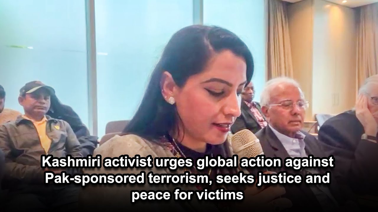 Kashmiri activist urges global action against Pak-sponsored terrorism, seeks justice for victims
