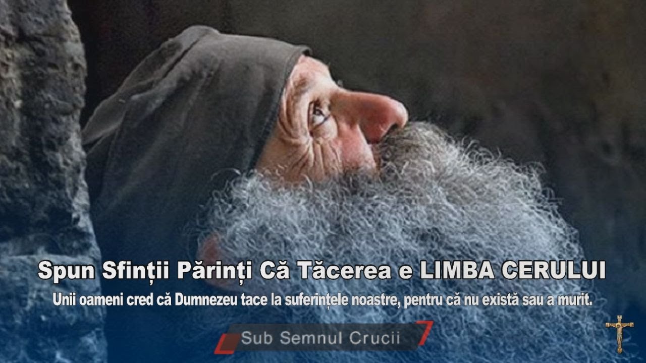 Spun sfintii parinti ca tacerea e limba cerului