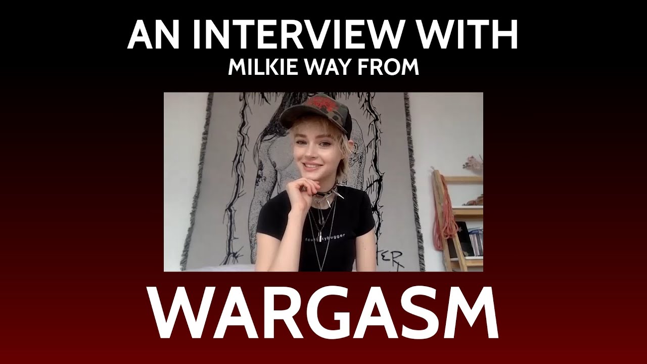 WARGASM Interview: Milkie Way (Women's History Month) | with @TheRandomExplorer