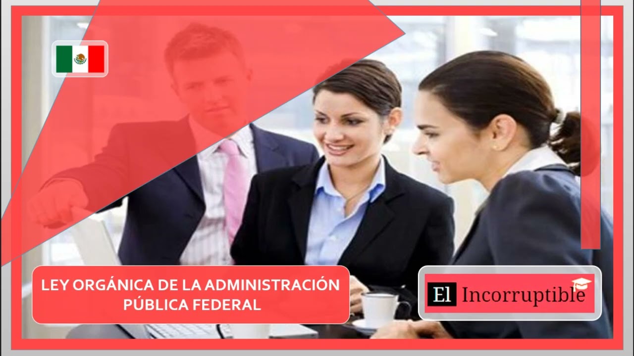 Ley Orgánica de la Administración Pública Federal - última reforma