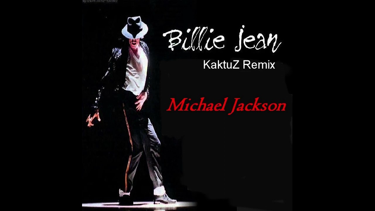 Michael Jackson - Billie Jean (KaktuZ RemiX)