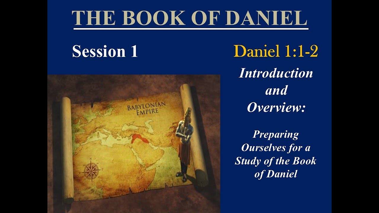 Session 1:  Introduction and Daniel 1:1-2