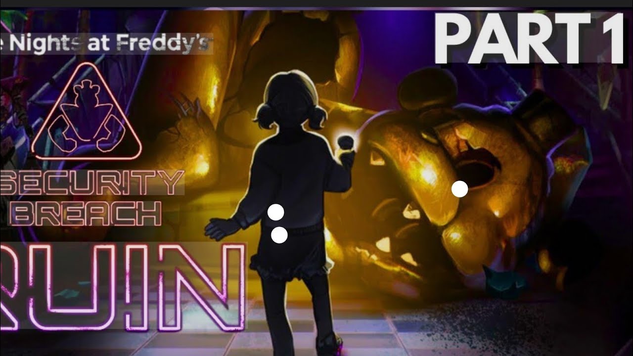 Five Nights at Freddy's security, breach ruin part 1.