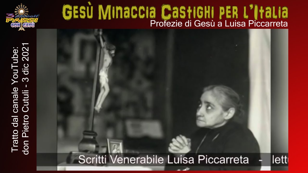 Gesù Minaccia Castighi per l’Italia - Venerabile Luisa Piccarreta - 3 Piccoli Passi con Gesù