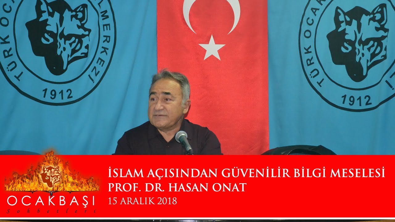 İslam Açısından Güvenilir Bilgi Meselesi- Prof. Dr. Hasan ONAT