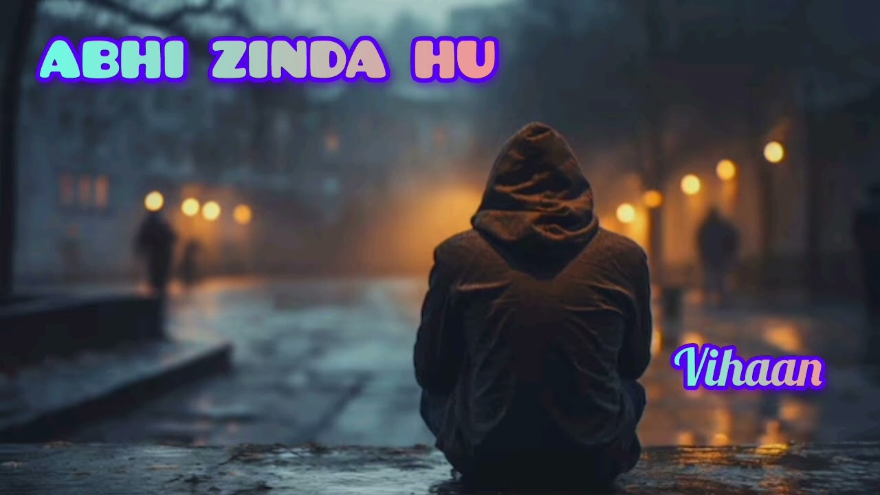 ABHI ZINDA HU || LATEST RAP SONG II VIHAAN || #2026