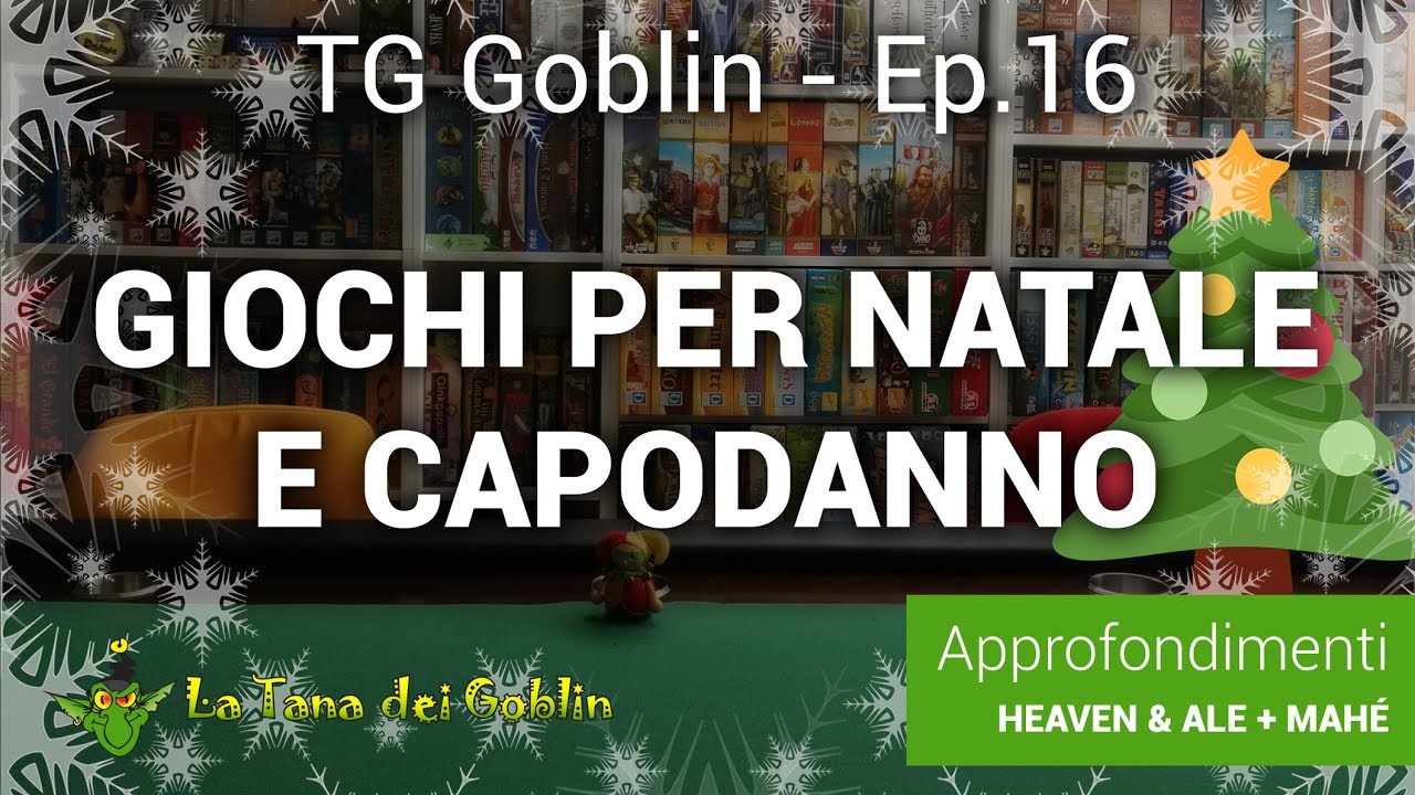 TG Goblin - Episodio 16: I migliori Party Game per Natale e Capodanno - Heaven & Ale e Mahè