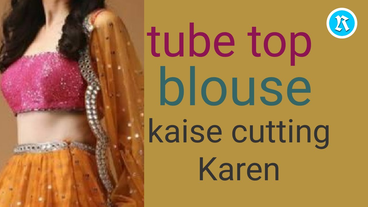 Tube top blouse pattern cutting kaise karen
