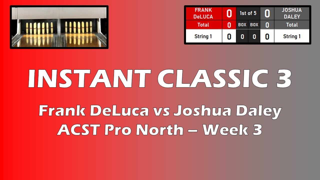 [Instant Classic 3] ACST Pro North - Frank DeLuca vs Joshua Daley
