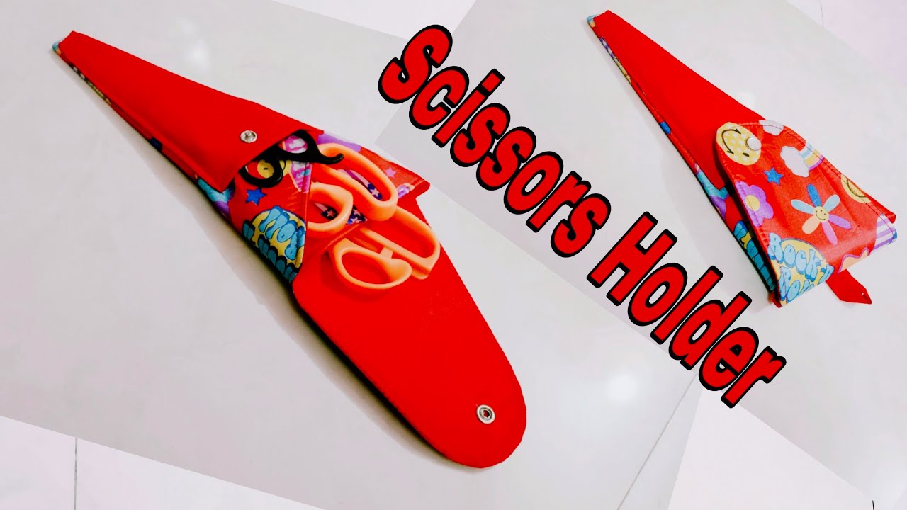 DIY: Super Easy Scissors Holder, Scissors Pouch Tutorial By Anamika Mishra...