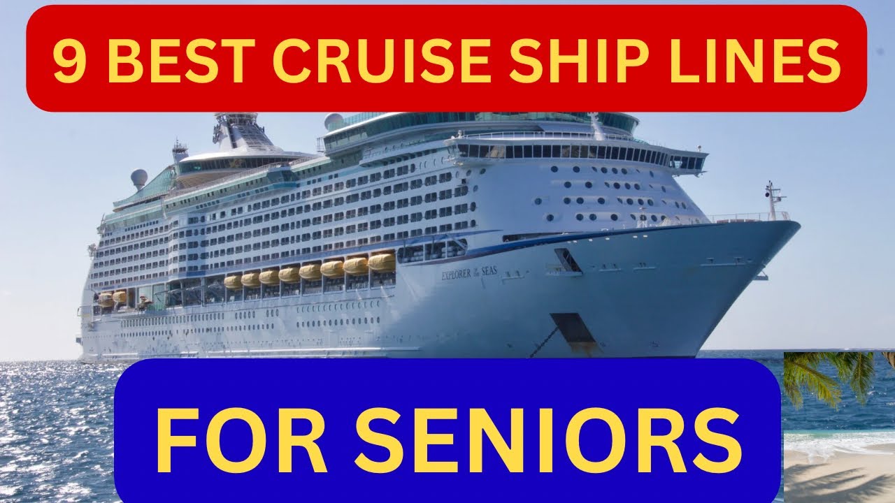 Unveiling the Best Senior-Friendly Cruise Options