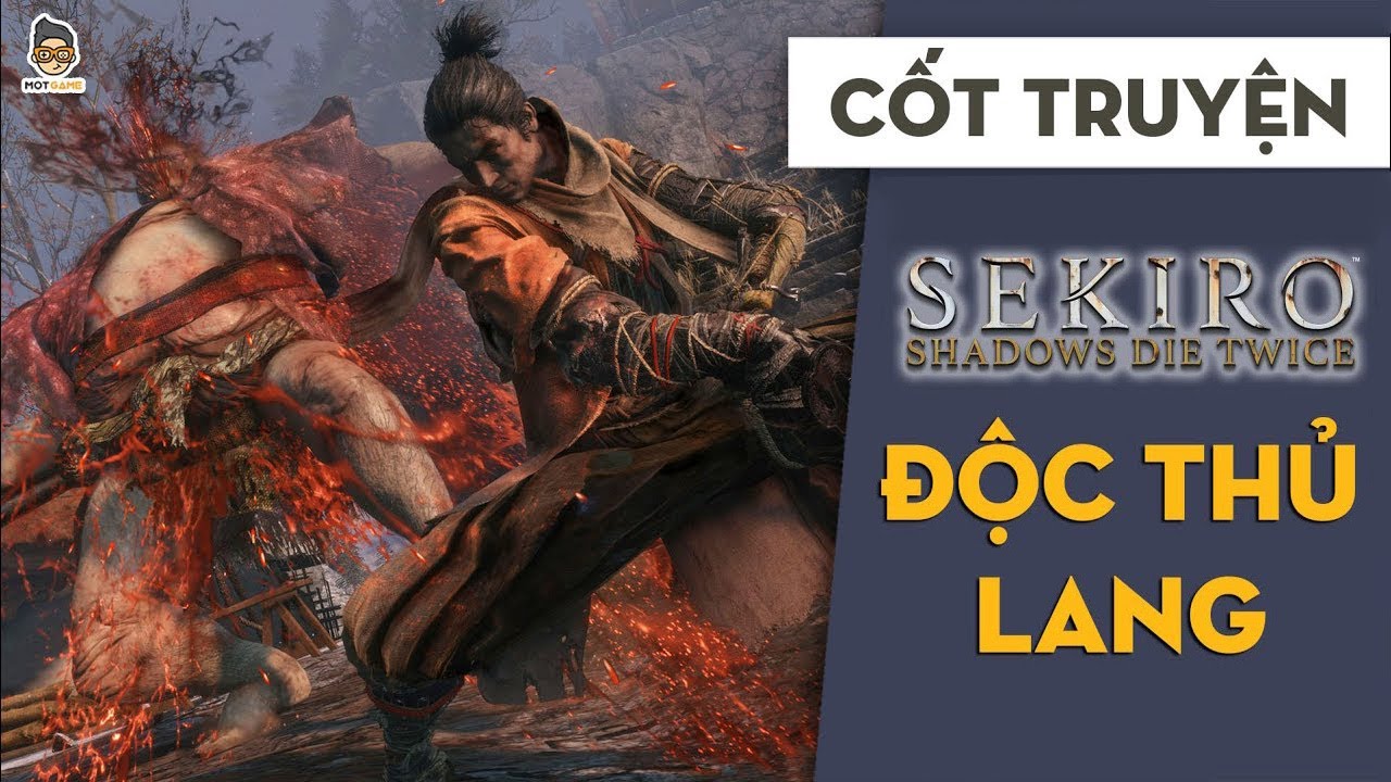 Sekiro: Shadows Die Twice - Chiến Lang Đơn Độc | Phân Tích Full Cốt Truyện Dễ Hiểu Nhất | Mọt Game