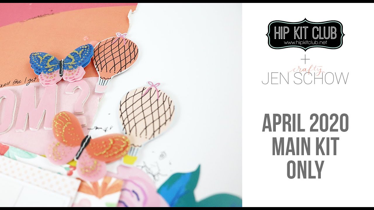 Hip Kit Club | April 2020 Main Kit Only Scrapbook Process