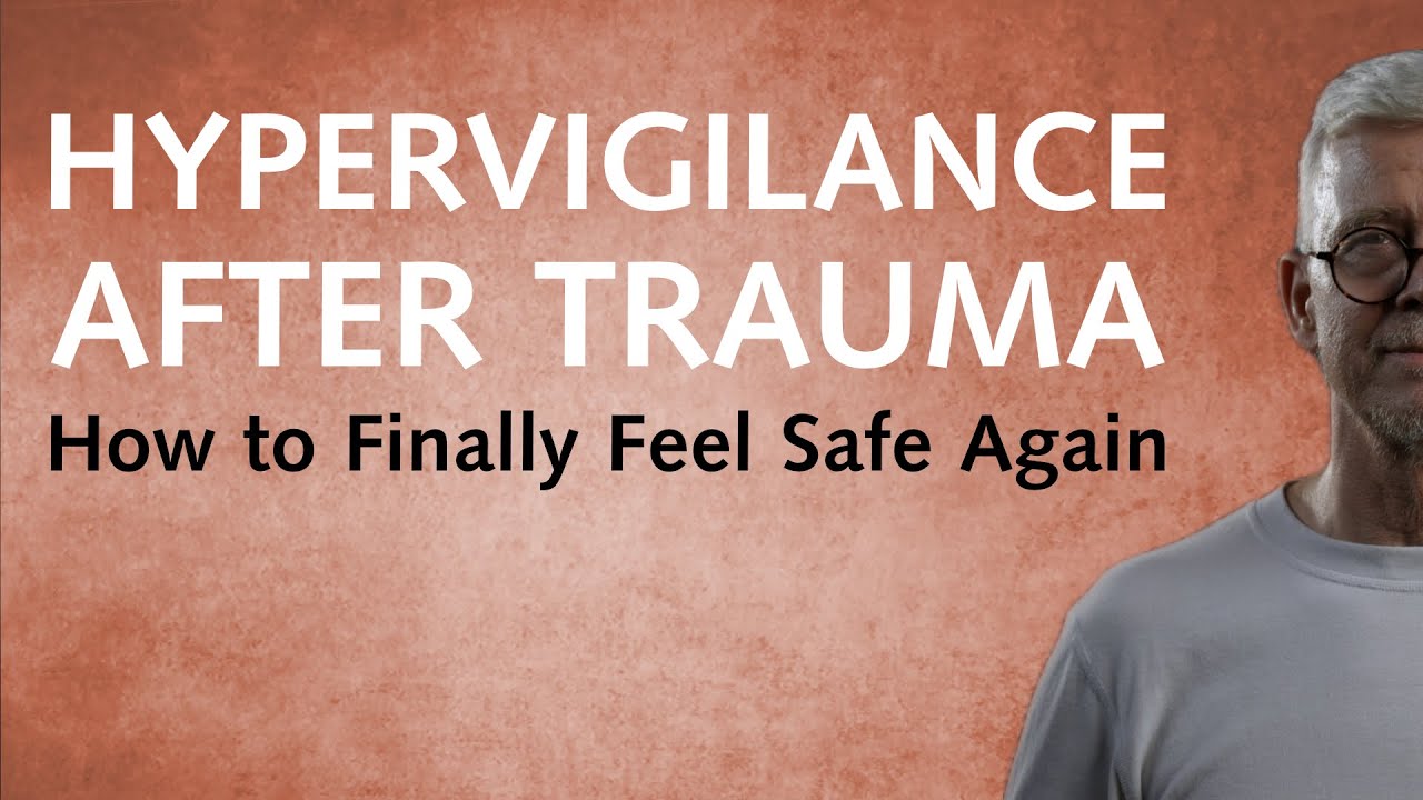 Hypervigilance After Trauma: How to Finally Feel Safe Again
