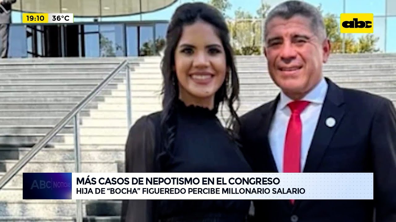 Más casos de nepotismo en el Congreso: hija de ‘’Bocha’’ Figueredo percibe millonario salario