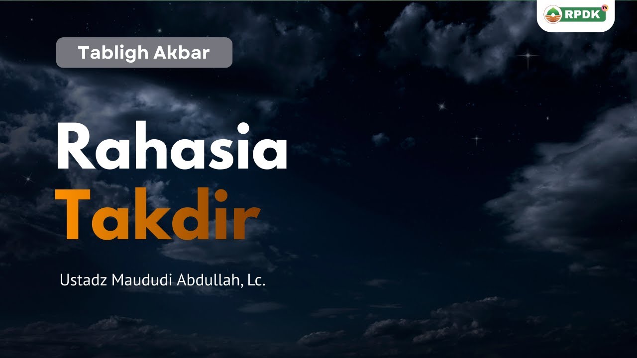 [LIVE] Rahasia Takdir - Ustadz Maududi Abdullah, Lc.